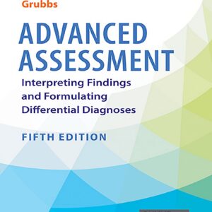Advanced Assessment Interpreting Findings and Formulating Differential Diagnoses 5th Edition