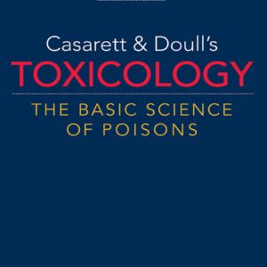 Casarett Doull’s Toxicology The Basic Science Of Poisons