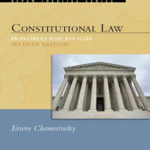 Constitutional Law Principles and Polices 7th Edition