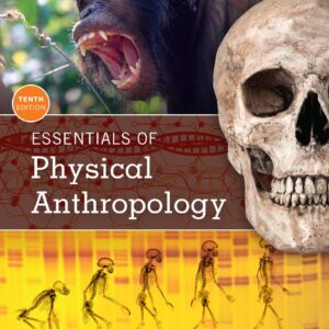 Essentials of Physical Anthropology 10th Edition