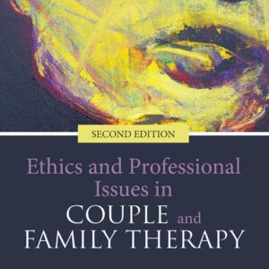 Ethics And Professional Issues In Couple And Family Therapy 2nd Edition