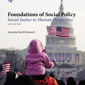 Foundations of Social Policy Social Justice in Human Perspective 6th Edition
