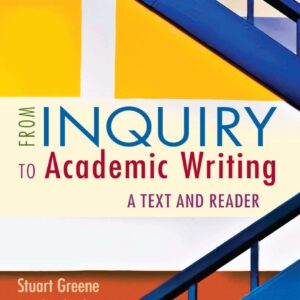 From Inquiry to Academic Writing: A Text and Reader