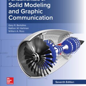 Fundamentals Of Solid Modeling And Graphic Communication 7th Edition