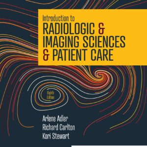 Introduction to Radiologic and Imaging Sciences and Patient Care 8th Edition