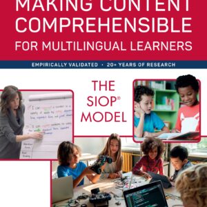 Making Content Comprehensible for Multilingual Learners The SIOP Model 6th Edition