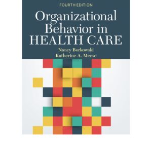 Organizational Behavior in Health Care 4th Edition