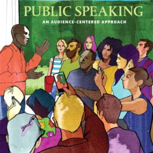 Public Speaking An Audience-Centered Approach To Public Speaking 10th Edition