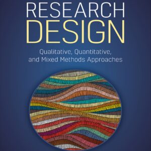 Research Design Qualitative, Quantitative, and Mixed Methods Approaches 6th Edition