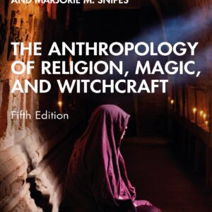 The Anthropology of Religion Magic and Witchcraft 5th Edition