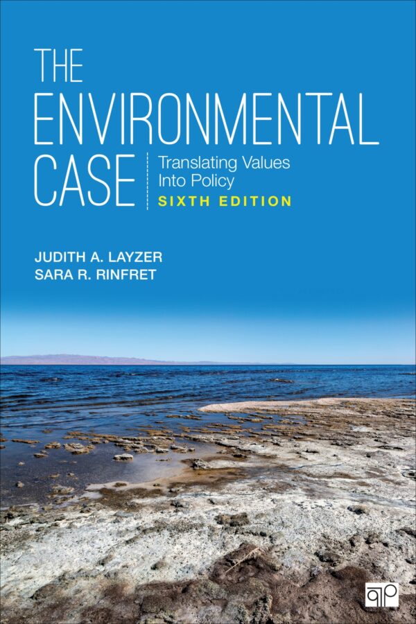 The Environmental Case Translating Values Into Policy 6th Edition