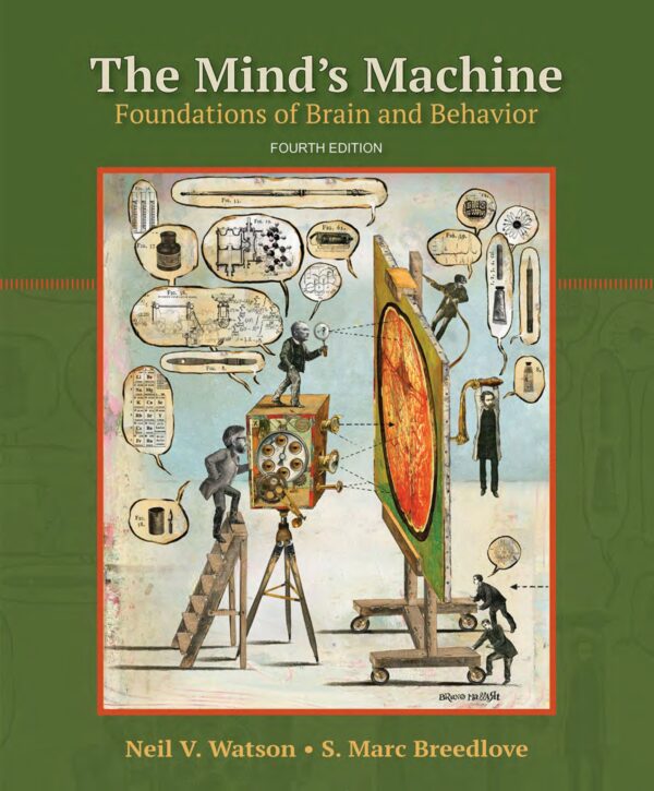 The Minds Machine Foundations of Brain and Behavior 4th Edition