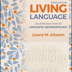 Living Language An Introduction to Linguistic Anthropology 3rd Edition