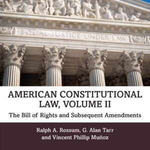 American Constitutional Law, Volume II The Bill of Rights and Subsequent Amendments 11th Edition