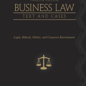 Business Law Text and Cases 12th Edition