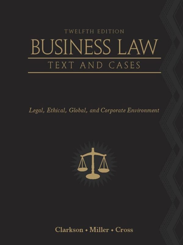 Business Law Text and Cases 12th Edition