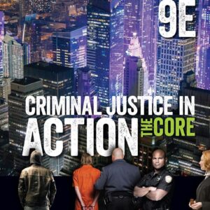 Criminal Justice in Action The Core 9th Edition