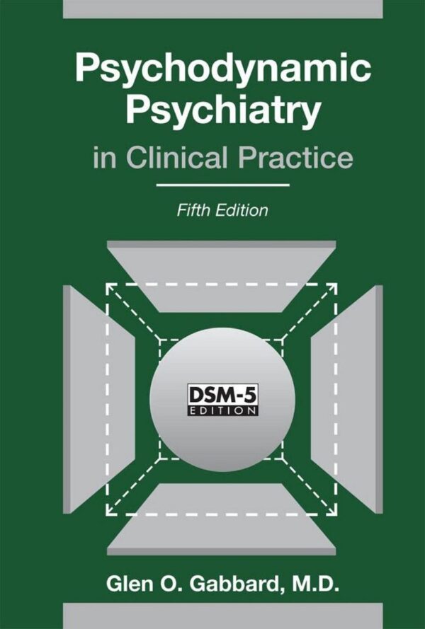 Psychodynamic Psychiatry in Clinical Practice 5th Edition