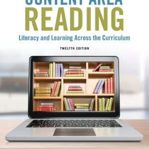 Content Area Reading Literacy and Learning Across the Curriculum 12th Edition