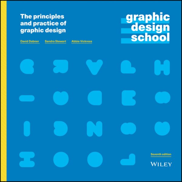 Graphic Design School The Principles and Practice of Graphic Design 7th Edition