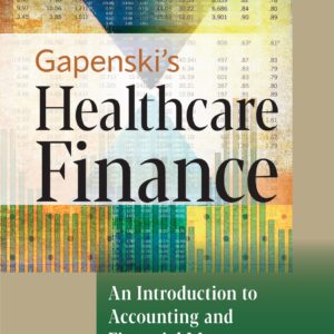 Gapenski's Healthcare Finance An Introduction to Accounting and Financial Management 7th Edition