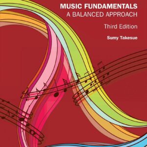 Music Fundamentals A Balanced Approach 3rd Edition