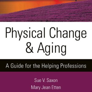 Physical Change & Aging A Guide for the Helping Professions 6th Edition