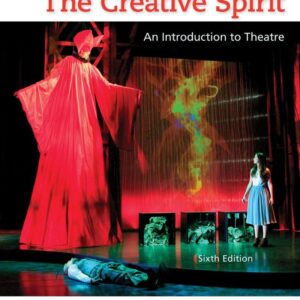The Creative Spirit An Introduction to Theatre 6th Edition