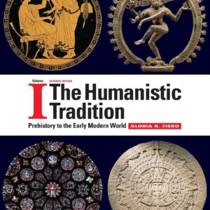 The Humanistic Tradition Volume 1 Prehistory to the Early Modern World 7th Edition